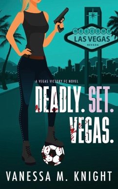 Deadly. Set. Vegas. - Knight, Vanessa M