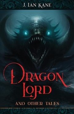 Dragon Lord and Other Tales - Kane, J Ian