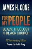 For My People: Black Theology and the Black Church - 40th Anniversary Edition