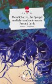 Mein Schatten, der Spiegel und ich - amüsant-ernste Prosa & Lyrik. Life is a Story - story.one