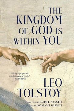 The Kingdom of God Is Within You (Warbler Classics Annotated Edition) - Tolstoy, Leo