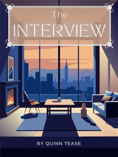 The Interview (Diane & Sam, #1) (eBook, ePUB) - Tease, Quinn The Interview (Diane & Sam, #1) (eBook, ePUB) - Tease, Quinn