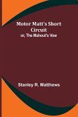 Motor Matt's Short Circuit; or, The Mahout's Vow