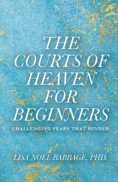 The Courts of Heaven for Beginners - Babbage, Lisa Noel