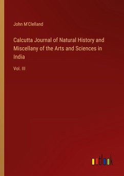 Calcutta Journal of Natural History and Miscellany of the Arts and Sciences in India - M'Clelland, John