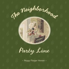The Neighborhood Party Line - Heiner, Peggy Flieger