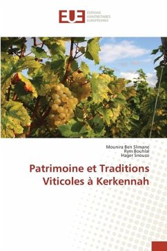 Patrimoine et Traditions Viticoles à Kerkennah - Ben Slimane, Mounira;Bouhlal, Rym;Snoussi, Hager