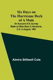 Six Days on the Hurricane Deck of a Mule; An account of a journey made on mule back in Honduras,C.A. in August, 1891