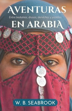 Aventuras en Arabia - Seabrook, William Buehler