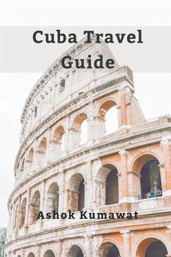 Cuba Travel Guide - Kumawat, Ashok; Lok, Lawrence