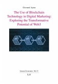 The Use of Blockchain Technology in Digital Marketing: Exploring the Transformative Potential of Web3