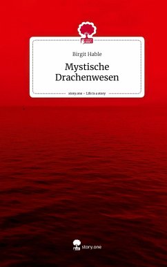 Mystische Drachenwesen. Life is a Story - story.one - Hable, Birgit