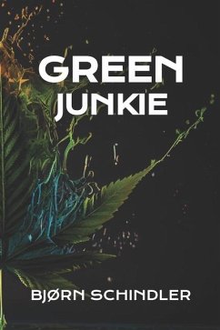 Green Junkie - Schindler, Bjørn