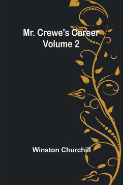 Mr. Crewe's Career - Volume 2 - Churchill, Winston