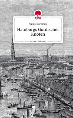 Cover Hamburgs Gordischer Knoten. Life is a Story - story.one