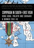 CAMPAIGNS IN SOUTH-EAST ASIA 1941-42 Hong Kong, Malaya and Sarawak & Borneo