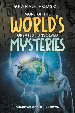 More of the World's Greatest Unsolved Mysteries Shadows of the Unknown - Hodson, Graham