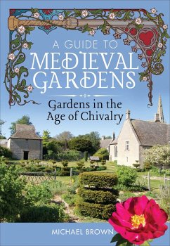 A Guide to Medieval Gardens (eBook, ePUB) - Brown, Michael