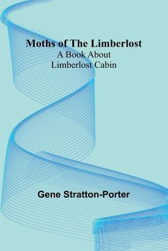 Moths of the Limberlost - Stratton-Porter, Gene