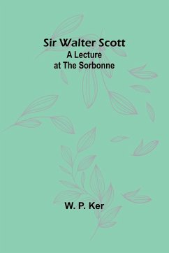 Sir Walter Scott - Ker, W. P.