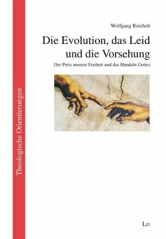 Die Evolution, das Leid und die Vorsehung - Reichelt, Wolfgang