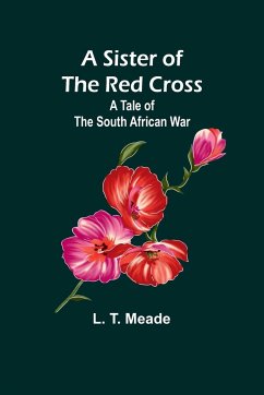 A Sister of the Red Cross - Meade, L. T.