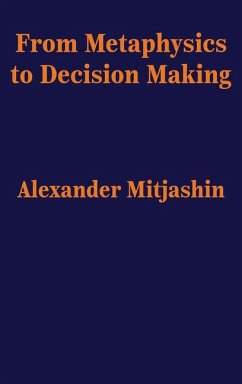 From Metaphysics to Decision Making - Mitjashin, Alexander