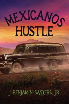 Mexicanos Hustle - Sanders, J Benjamin
