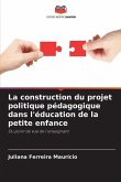 La construction du projet politique pédagogique dans l'éducation de la petite enfance