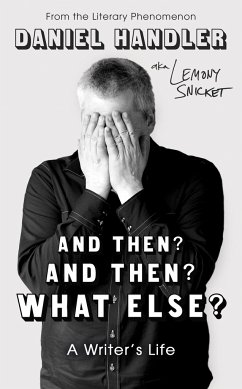 And Then? And Then? What Else? - Handler, Daniel; Snicket, Lemony