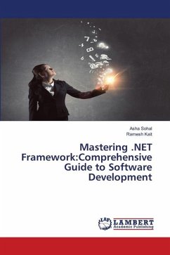 Mastering .NET Framework:Comprehensive Guide to Software Development - Sohal, Asha;Kait, Ramesh