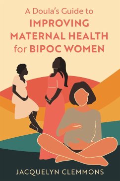 A Doula's Guide to Improving Maternal Health for Bipoc Women - Clemmons, Jacquelyn