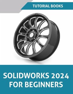 SOLIDWORKS 2024 For Beginners (COLORED) - Tutorial Books