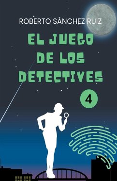 El Juego de los Detectives 4 - Ruiz, Roberto Sánchez
