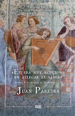 Et era muy acuçioso en allegar el saber : studia philologica in honorem Juan Paredes