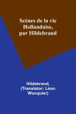 Scènes de la vie Hollandaise, par Hildebrand