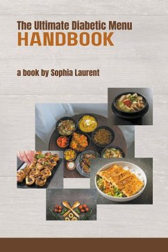 The Ultimate Diabetic Menu Handbook - Laurent, Sophia