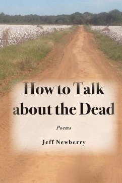 How to Talk About the Dead - Newberry, Jeff