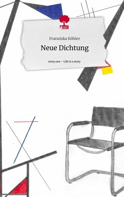 Neue Dichtung. Life is a Story - story.one - Köhler, Franziska