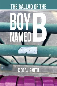 The Ballad of the Boy Named B - Smith, C Beau