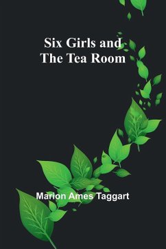 Six Girls and the Tea Room - Taggart, Marion Ames