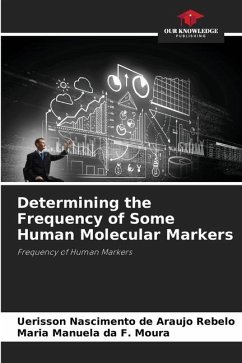 Determining the Frequency of Some Human Molecular Markers - Nascimento de Araujo Rebelo, Uerisson;da F. Moura, Maria Manuela