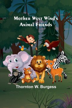 Mother West Wind's Animal Friends - Burgess, Thornton W.