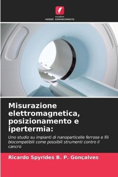 Misurazione elettromagnetica, posizionamento e ipertermia: - Spyrides B. P. Gonçalves, Ricardo