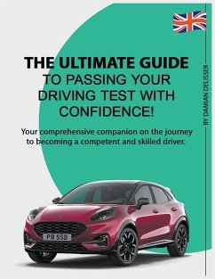 The Ultimate Guide to Passing your Driving Test with Confidence - Delisser, Damian