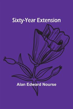 Sixty-Year Extension - Nourse, Alan Edward