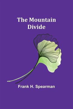 The Mountain Divide - Spearman, Frank H.