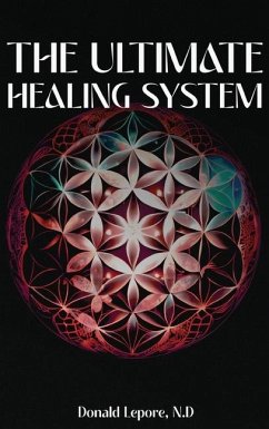 The Ultimate Healing System - Lepore N D, Donald
