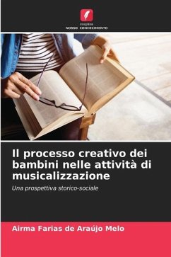 Il processo creativo dei bambini nelle attività di musicalizzazione - Farias de Araújo Melo, Airma