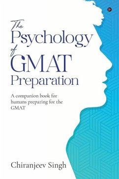 The Psychology of GMAT Preparation - Chiranjeev Singh